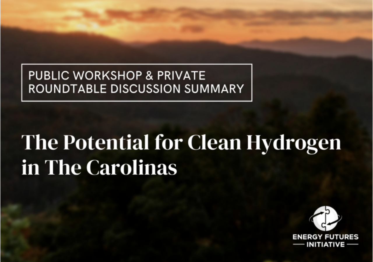 Public Workshop & Private Roundtable Discussion Summary: The Potential for Clean Hydrogen in the Carolinas
