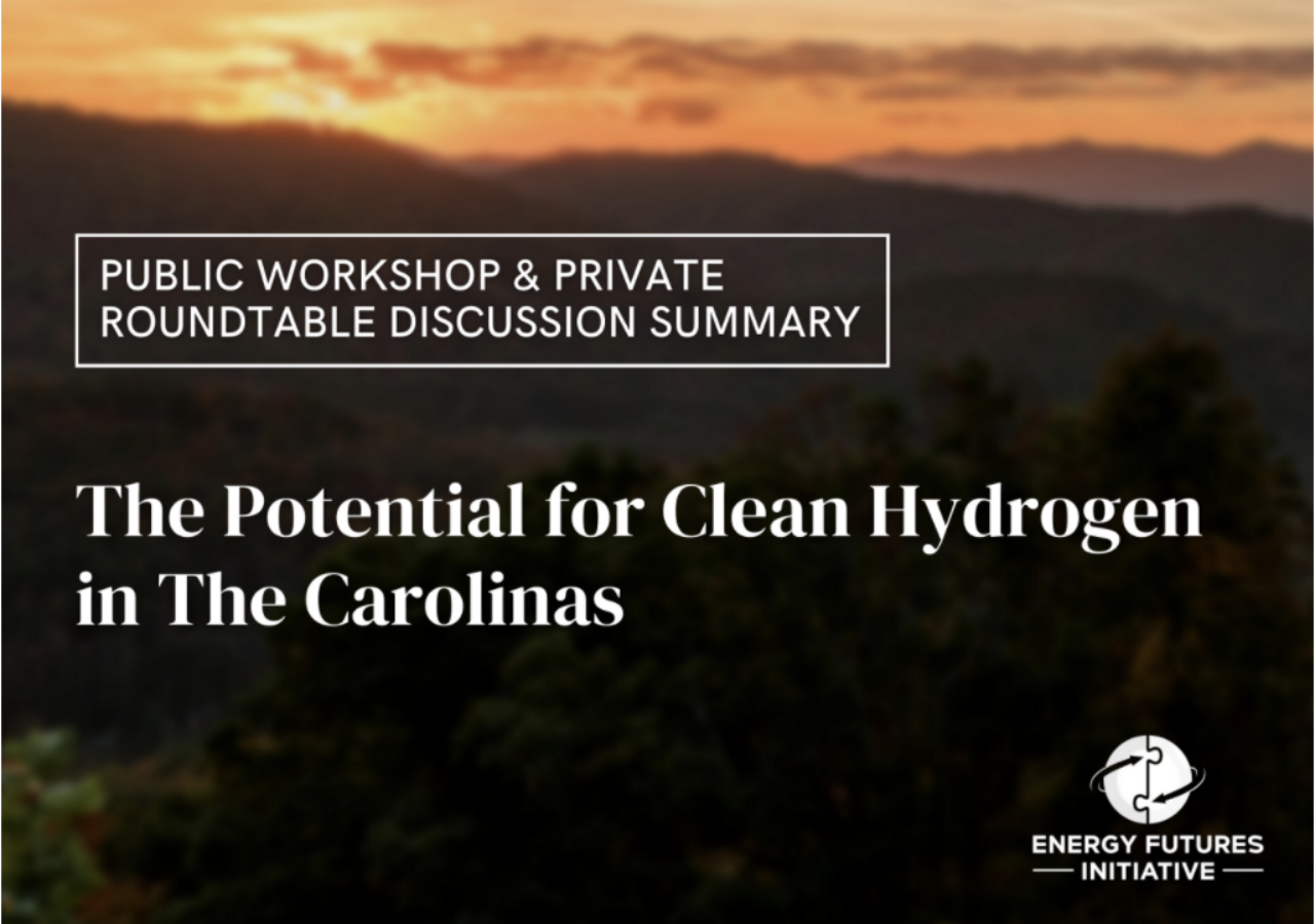 Public Workshop & Private Roundtable Discussion Summary: The Potential for Clean Hydrogen in the Carolinas