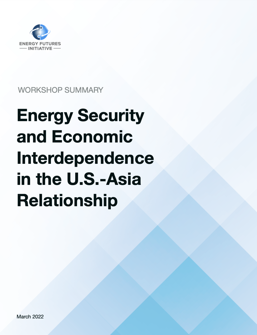 Image of Report Cover: Energy Security and Economic Interdependence in the U.S. - Asia Relationship