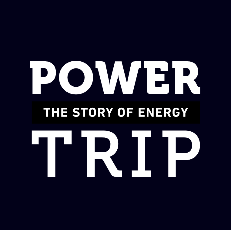 Power Trip: The Story of Energy