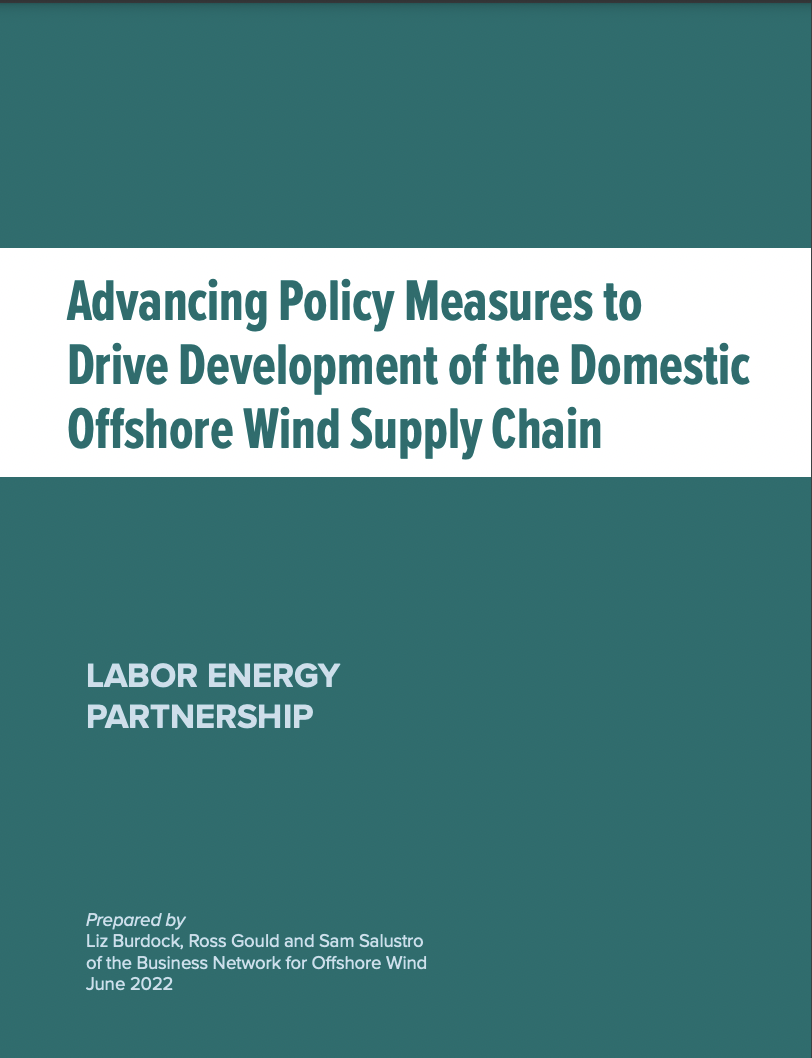 Advancing Policy Measures to Drive Deployment of the Domestic Offshore Wind Supply Chain. Labor Energy Partnership
